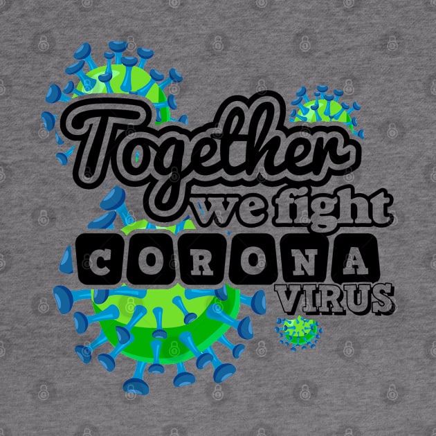 Together We Fight Coronavirus by Javacustoms